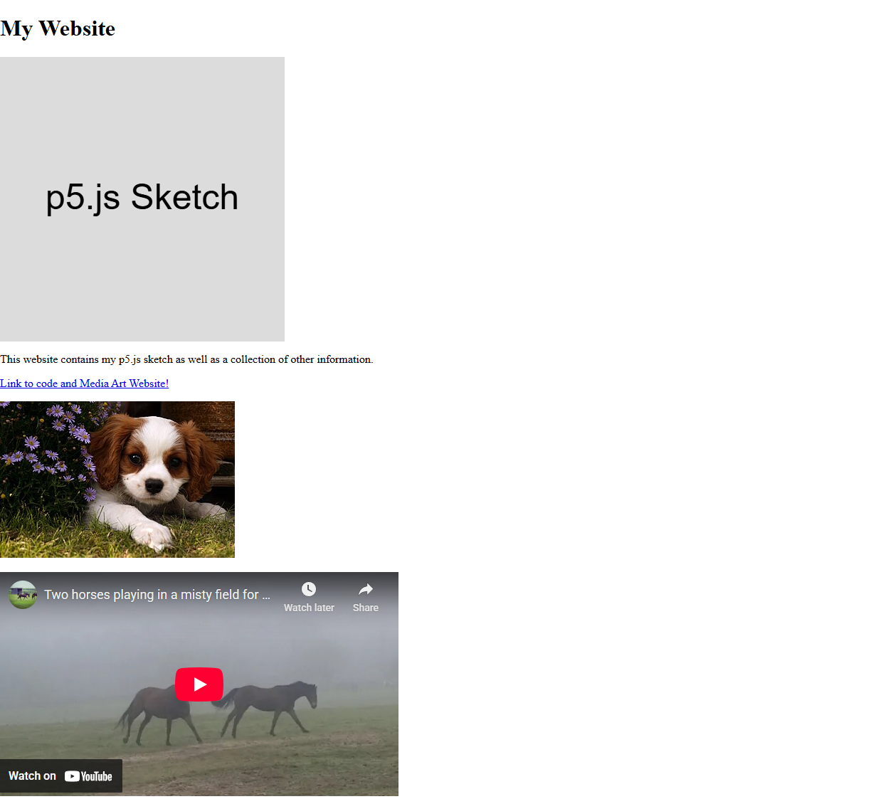 Screenshot of website with header, p5 sketch, paragraph, link, image of dog, and video of horses from youtube